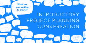 Introductory project planning conversation