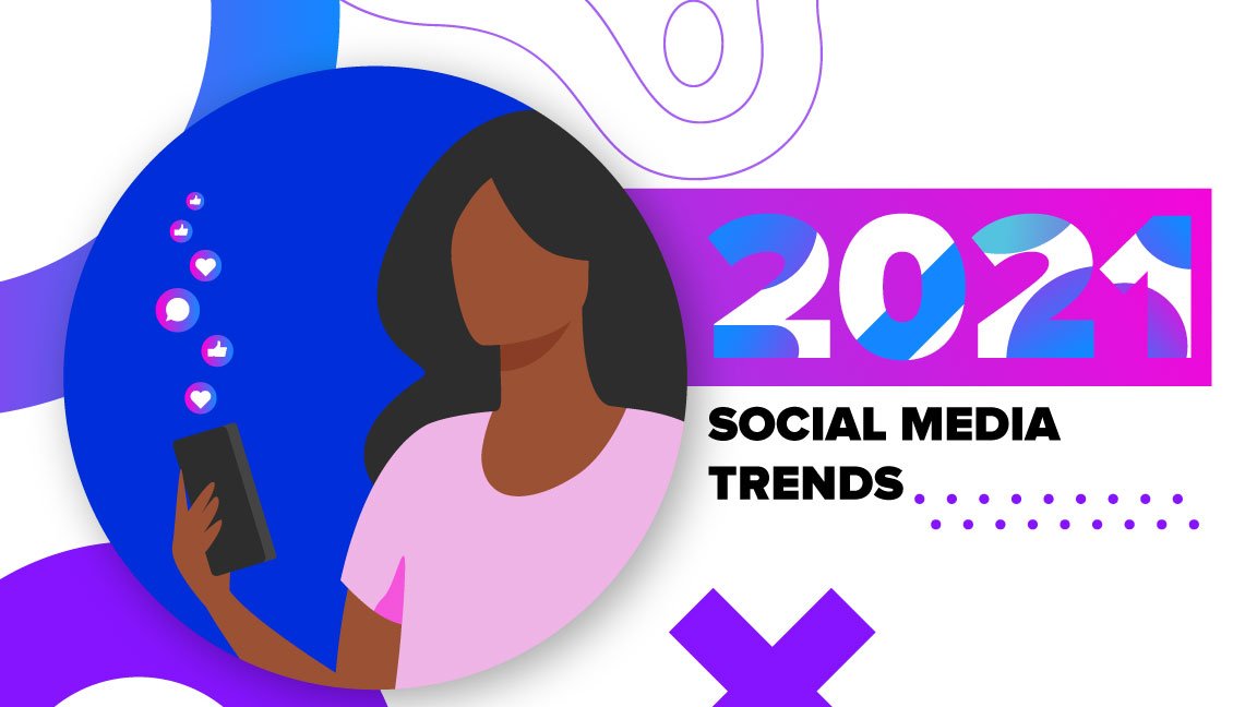 2021 Social media trends