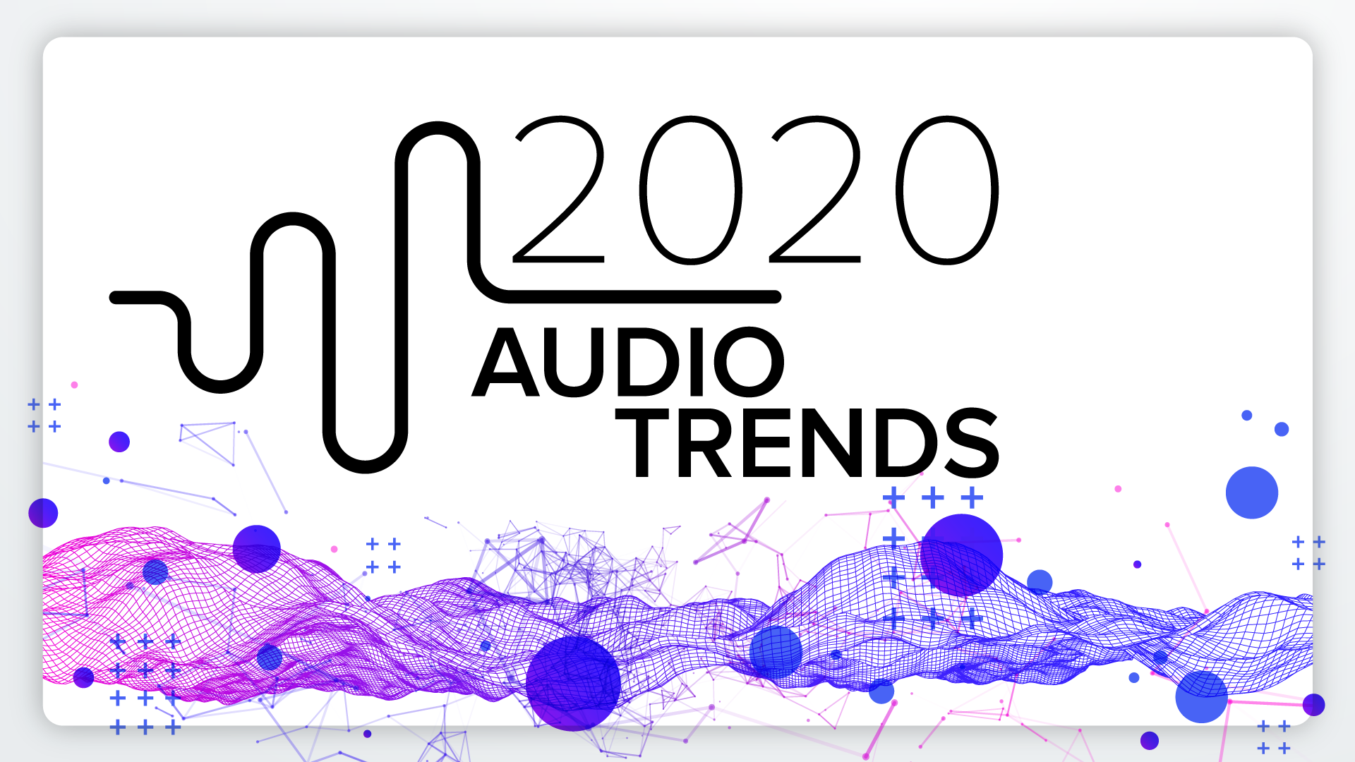 Audio trends for 2020