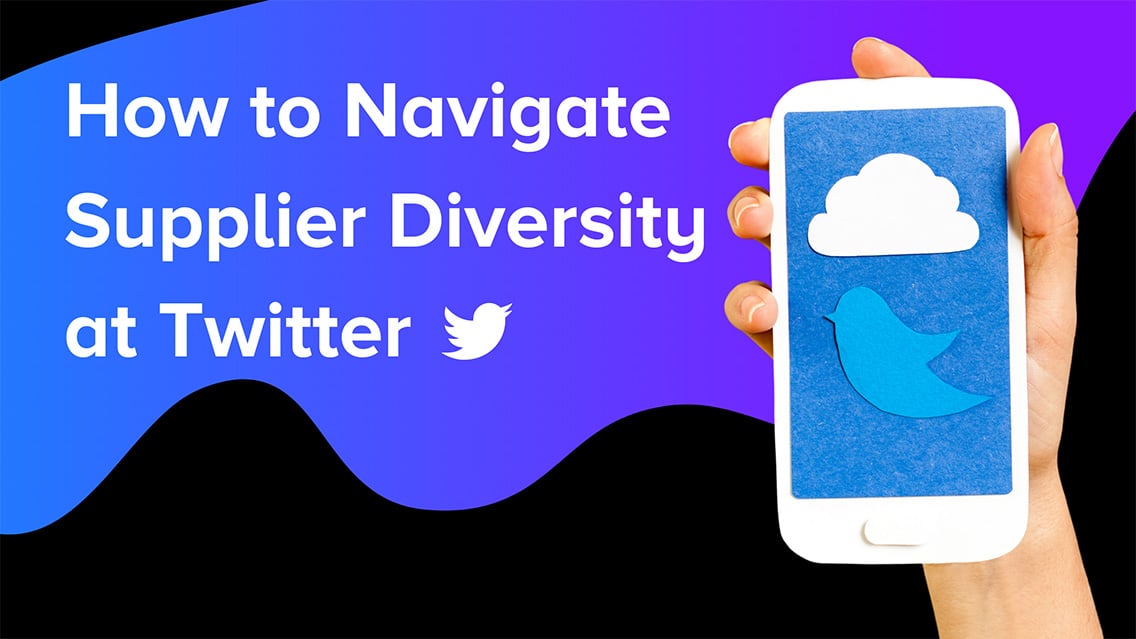 How to navigate supplier diversity at Twitter