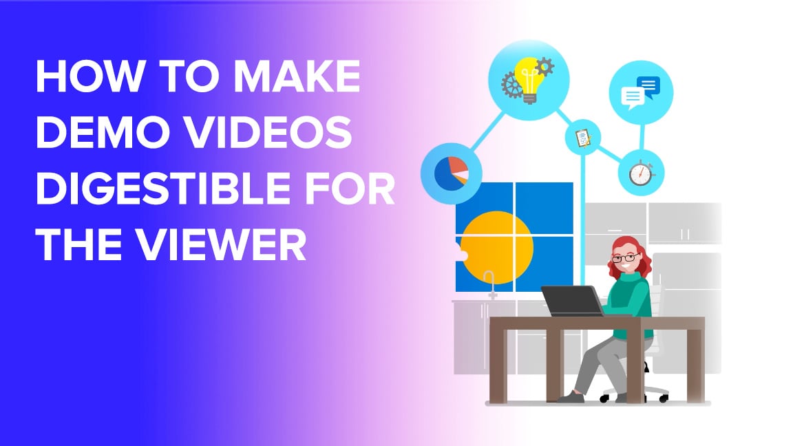 How to make demo videos digestible for the viewer