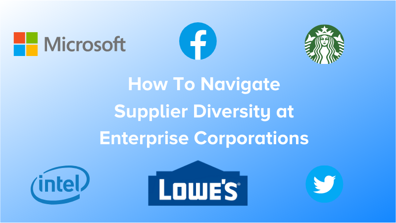 How to navigate supplier diversity at enterprise corporations